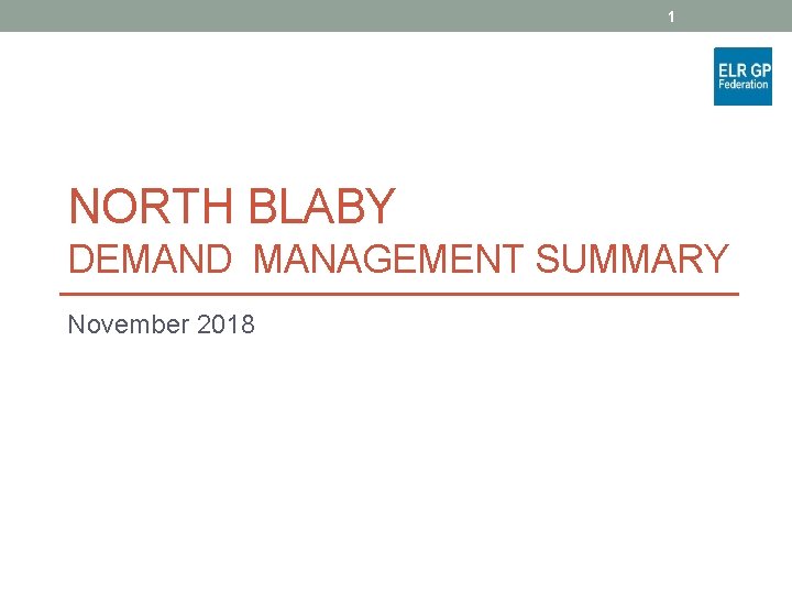 1 NORTH BLABY DEMAND MANAGEMENT SUMMARY November 2018 