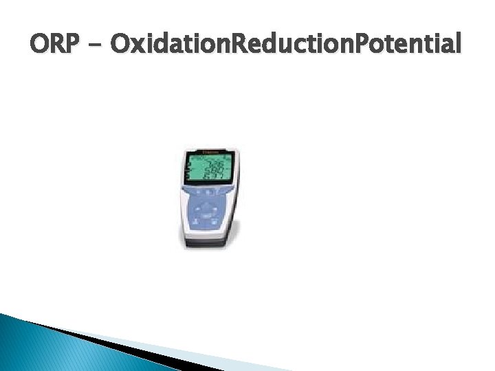 ORP - Oxidation. Reduction. Potential 
