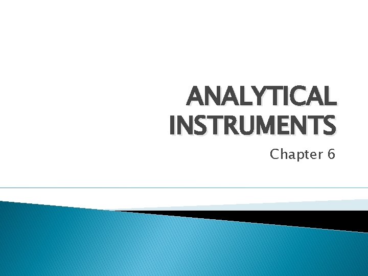 ANALYTICAL INSTRUMENTS Chapter 6 