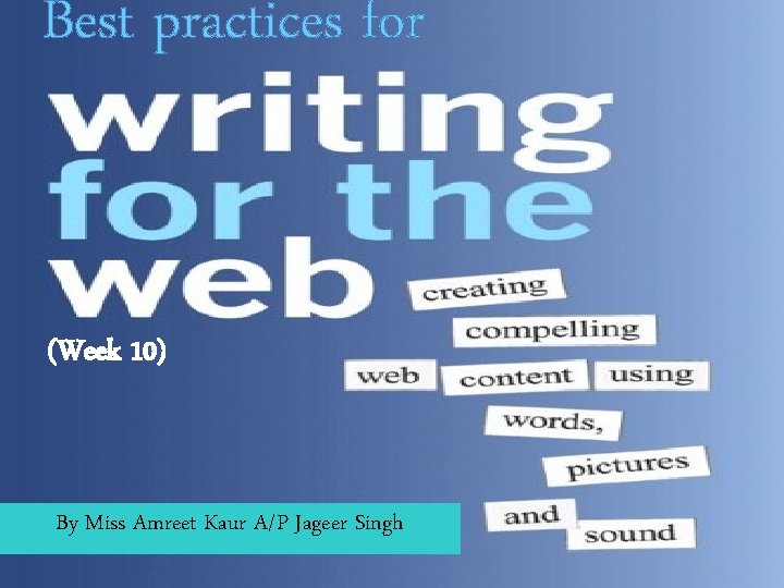 Best practices for (Week 10) By Miss Amreet Kaur A/P Jageer Singh 