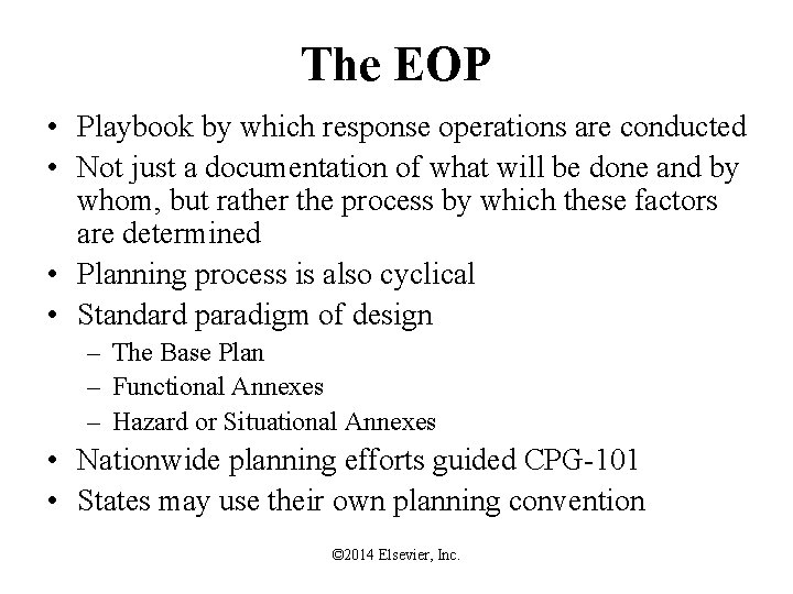 The EOP • Playbook by which response operations are conducted • Not just a