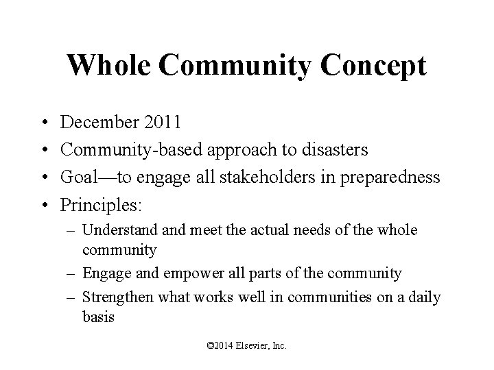 Whole Community Concept • • December 2011 Community-based approach to disasters Goal—to engage all