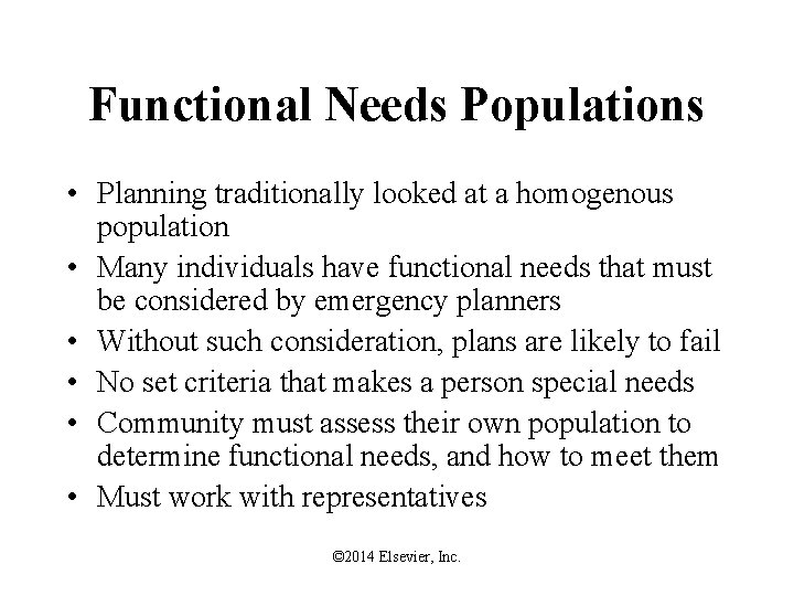 Functional Needs Populations • Planning traditionally looked at a homogenous population • Many individuals