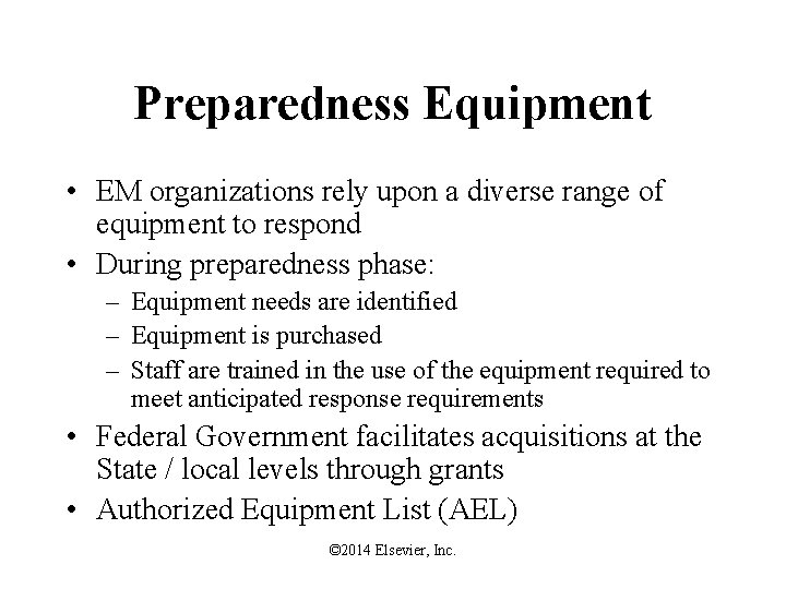 Preparedness Equipment • EM organizations rely upon a diverse range of equipment to respond