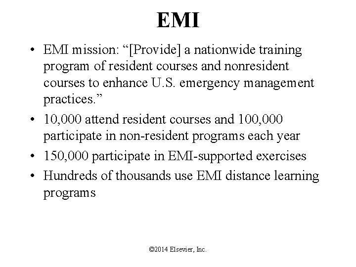 EMI • EMI mission: “[Provide] a nationwide training program of resident courses and nonresident