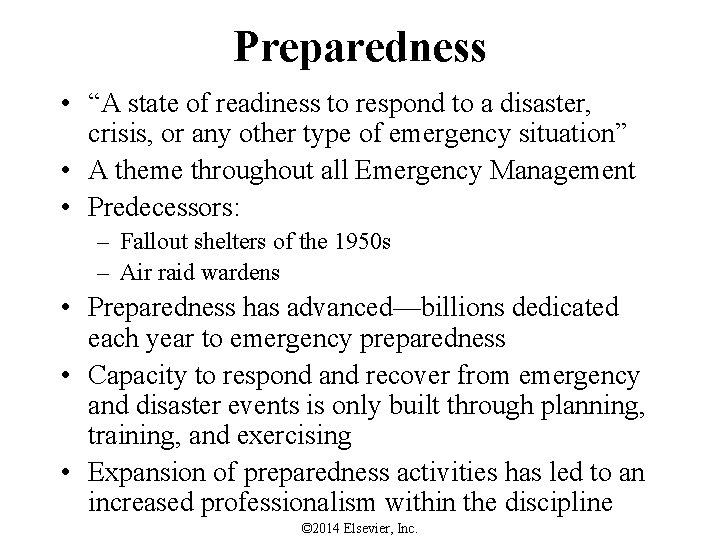 Preparedness • “A state of readiness to respond to a disaster, crisis, or any