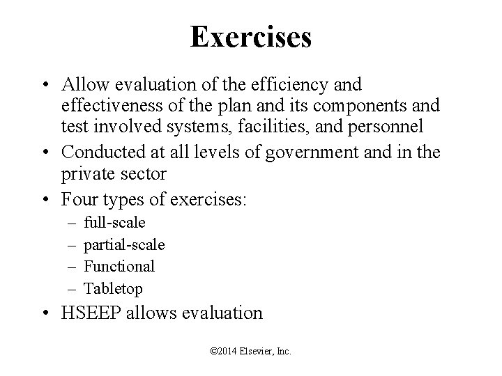 Exercises • Allow evaluation of the efficiency and effectiveness of the plan and its