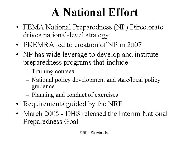 A National Effort • FEMA National Preparedness (NP) Directorate drives national-level strategy • PKEMRA