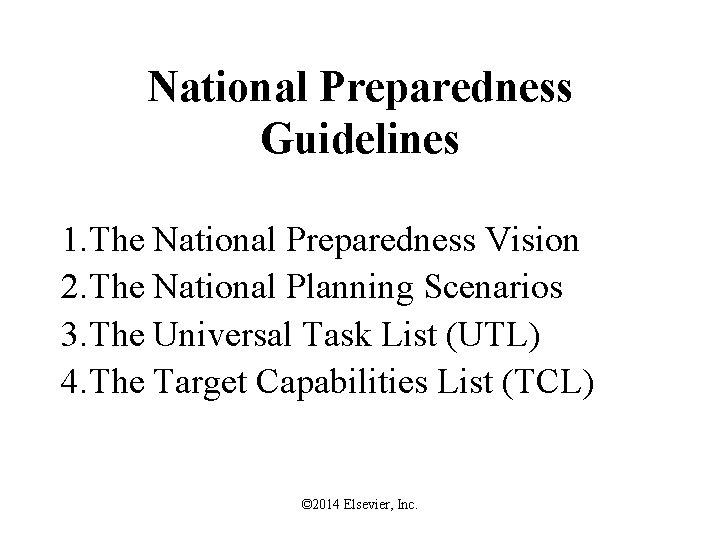 National Preparedness Guidelines 1. The National Preparedness Vision 2. The National Planning Scenarios 3.