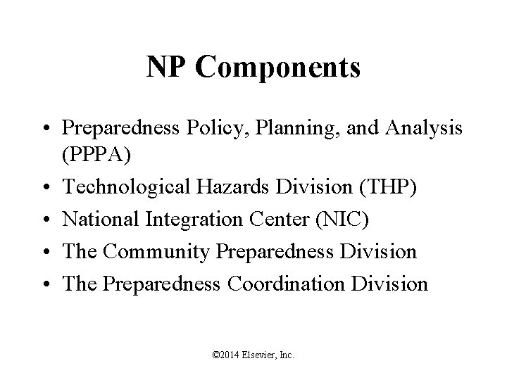 NP Components • Preparedness Policy, Planning, and Analysis (PPPA) • Technological Hazards Division (THP)