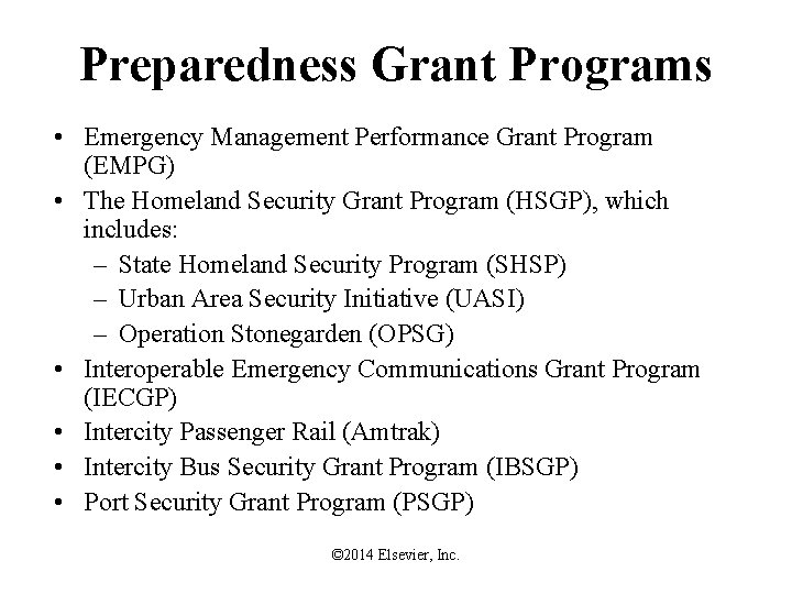 Preparedness Grant Programs • Emergency Management Performance Grant Program (EMPG) • The Homeland Security