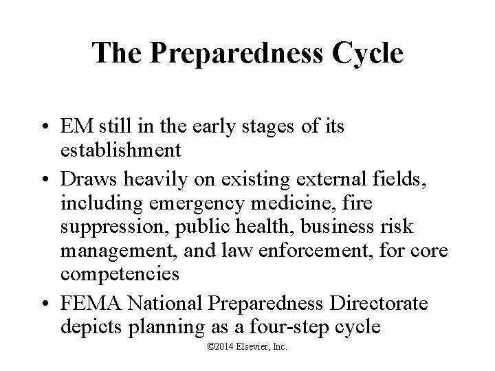 The Preparedness Cycle • EM still in the early stages of its establishment •