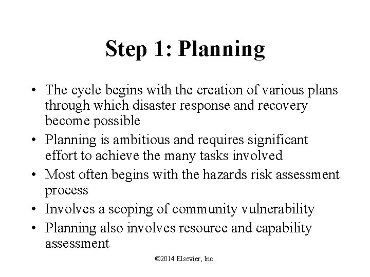 Step 1: Planning • The cycle begins with the creation of various plans through