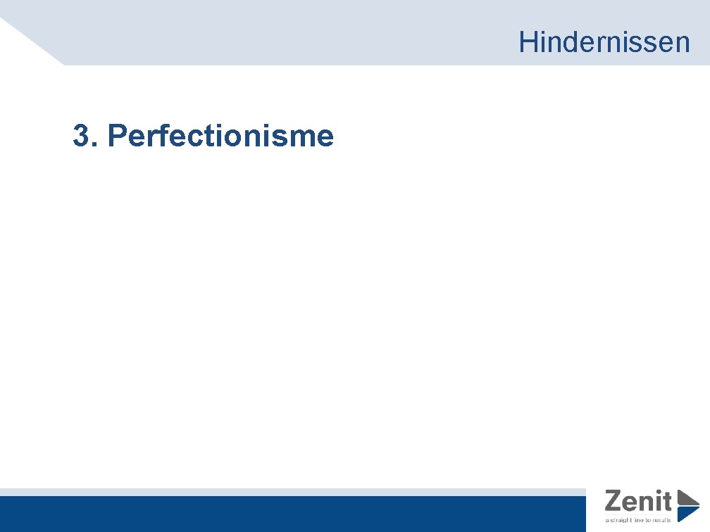 Hindernissen 3. Perfectionisme 