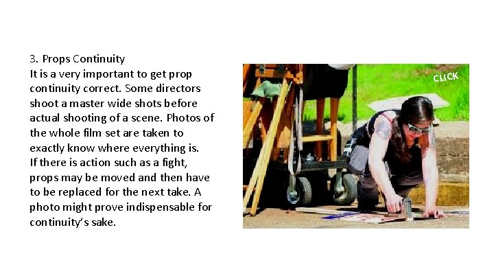 3. Props Continuity It is a very important to get prop continuity correct. Some 3. Props Continuity It is a very important to get prop continuity correct. Some