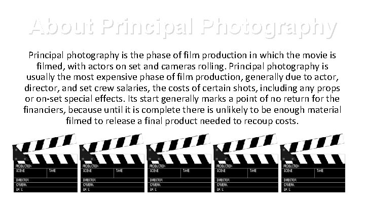 About Principal Photography Principal photography is the phase of film production in which the About Principal Photography Principal photography is the phase of film production in which the