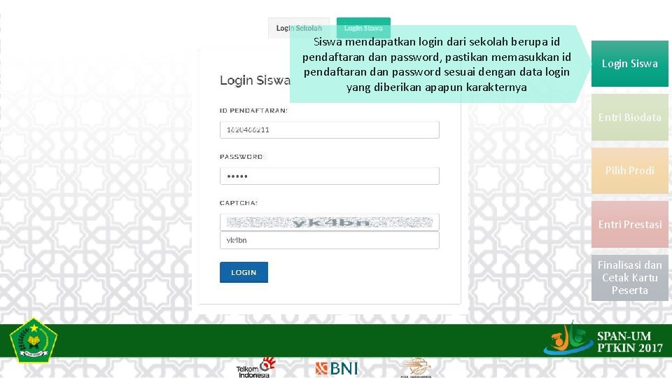 Siswa mendapatkan login dari sekolah berupa id pendaftaran dan password, pastikan memasukkan id pendaftaran