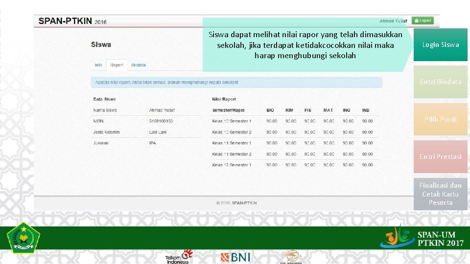 Siswa dapat melihat nilai rapor yang telah dimasukkan sekolah, jika terdapat ketidakcocokkan nilai maka