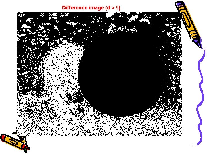 Difference image (d > 5) 45 