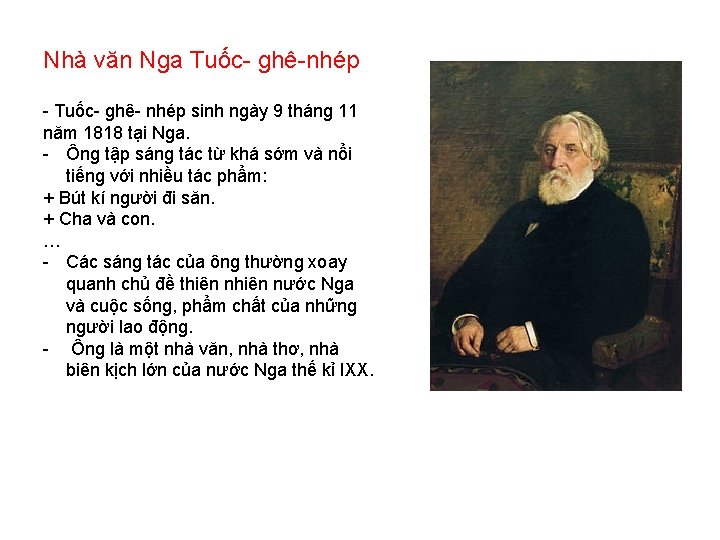 Nhà văn Nga Tuốc- ghê-nhép - Tuốc- ghê- nhép sinh ngày 9 tháng 11