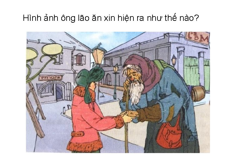 Hình ảnh ông lão ăn xin hiện ra như thế nào? 