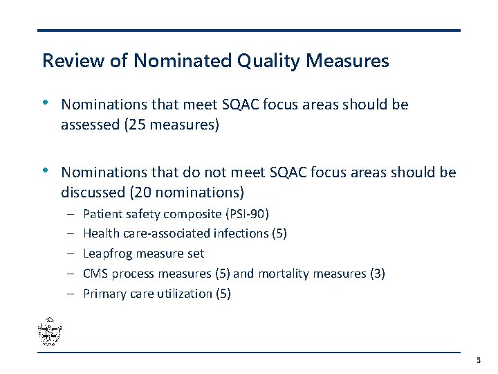 Review of Nominated Quality Measures • Nominations that meet SQAC focus areas should be