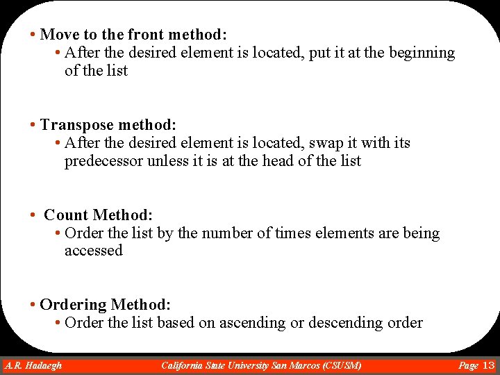  • Move to the front method: • After the desired element is located,