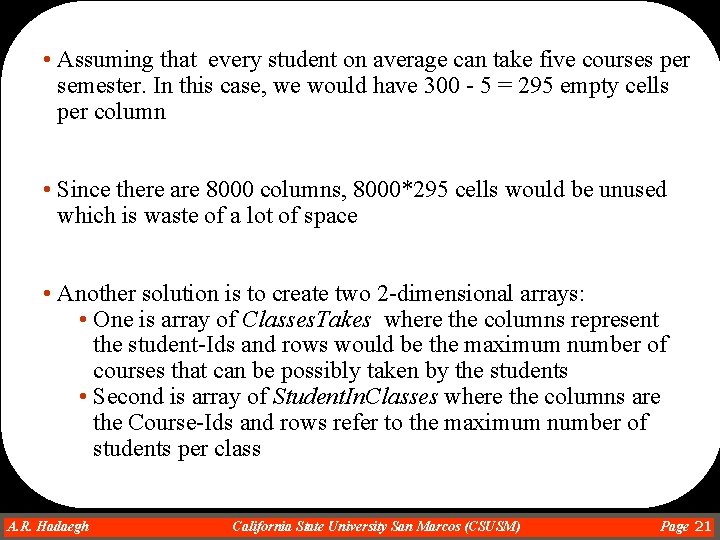  • Assuming that every student on average can take five courses per semester.