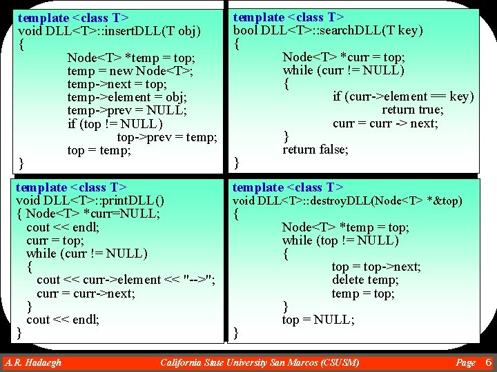 template <class T> void DLL<T>: : insert. DLL(T obj) { Node<T> *temp = top;