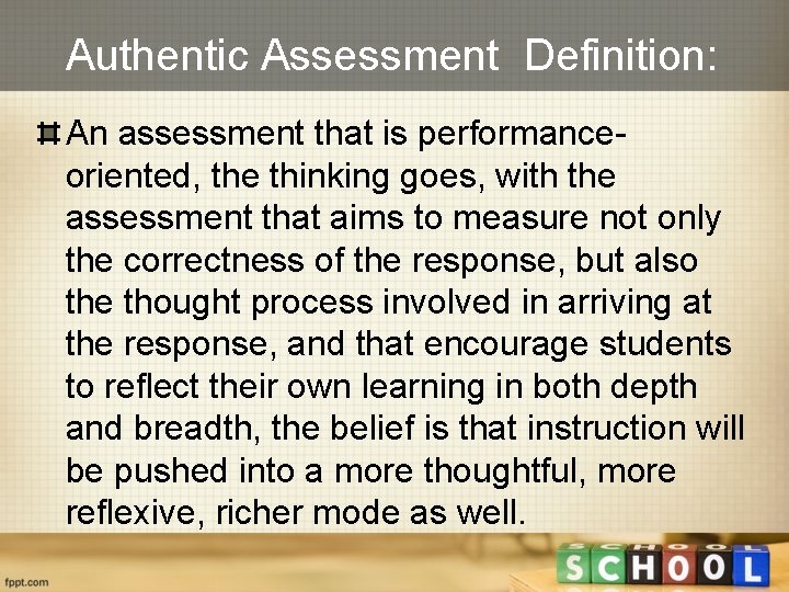 Authentic Assessment Definition: An assessment that is performanceoriented, the thinking goes, with the assessment