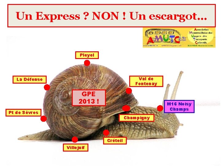 Un Express NON ! Un escargot… Un expess ne? peut pas faire l’escargot !