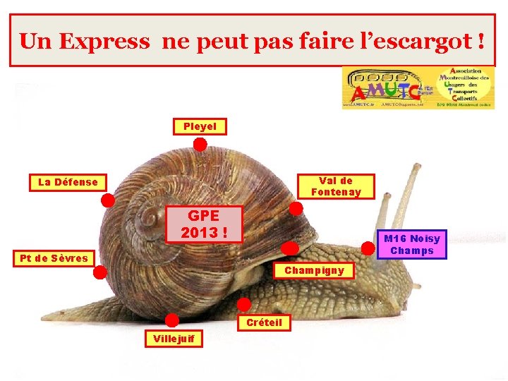 Un Express Un expess ne peut pas faire l’escargot ! Pleyel Val de Fontenay