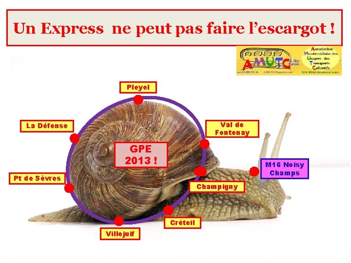 Un Express Un expess ne peut pas faire l’escargot ! Pleyel Val de Fontenay