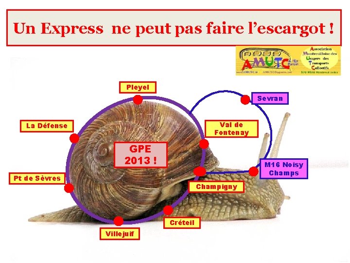 Un Express Un expess ne peut pas faire l’escargot ! Pleyel Sevran Val de