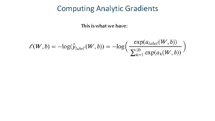 Computing Analytic Gradients This is what we have: 