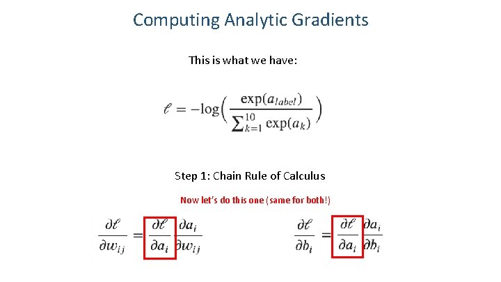 Computing Analytic Gradients This is what we have: Step 1: Chain Rule of Calculus