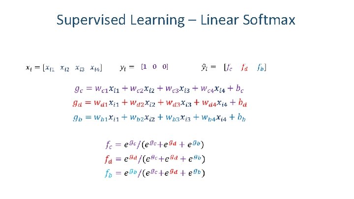 Supervised Learning – Linear Softmax [1 0 0] 8 