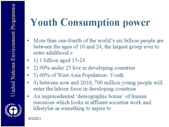 United Nations Environment Programme Youth Consumption power • More than one-fourth of the world’s