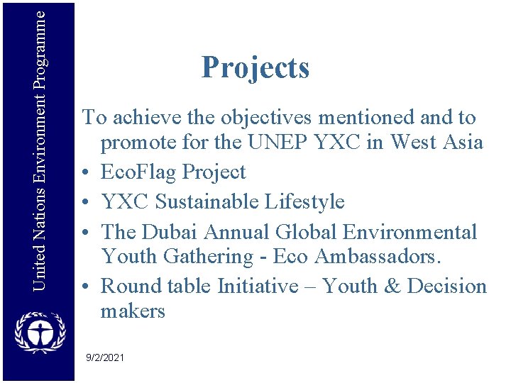 United Nations Environment Programme Projects To achieve the objectives mentioned and to promote for