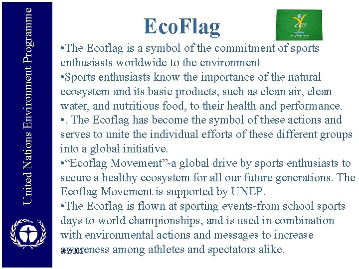 United Nations Environment Programme Eco. Flag • The Ecoflag is a symbol of the