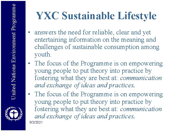 United Nations Environment Programme YXC Sustainable Lifestyle • answers the need for reliable, clear