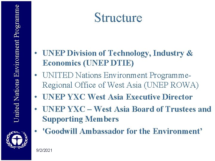 United Nations Environment Programme Structure • UNEP Division of Technology, Industry & Economics (UNEP