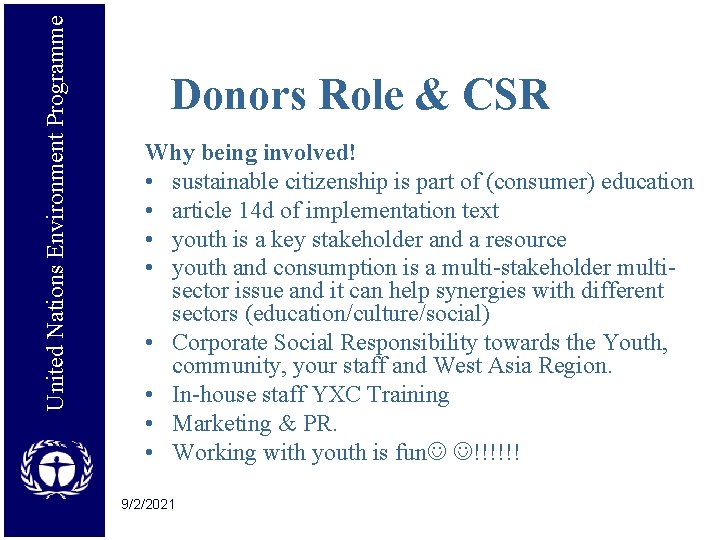 United Nations Environment Programme Donors Role & CSR Why being involved! • sustainable citizenship