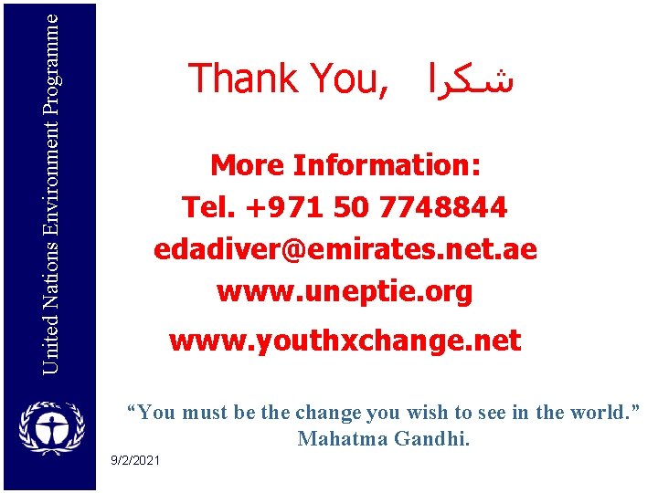 United Nations Environment Programme Thank You, ﺷﻜﺮﺍ More Information: Tel. +971 50 7748844 edadiver@emirates.