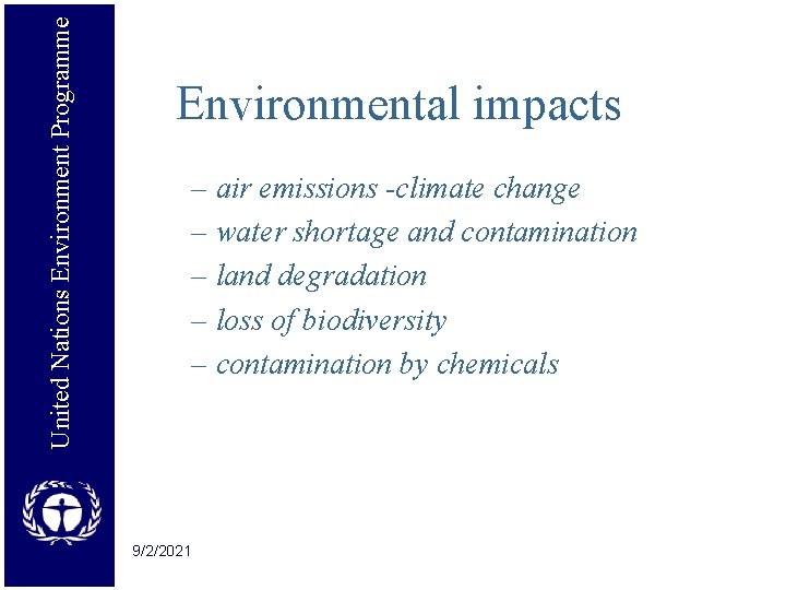 United Nations Environment Programme Environmental impacts – air emissions -climate change – water shortage