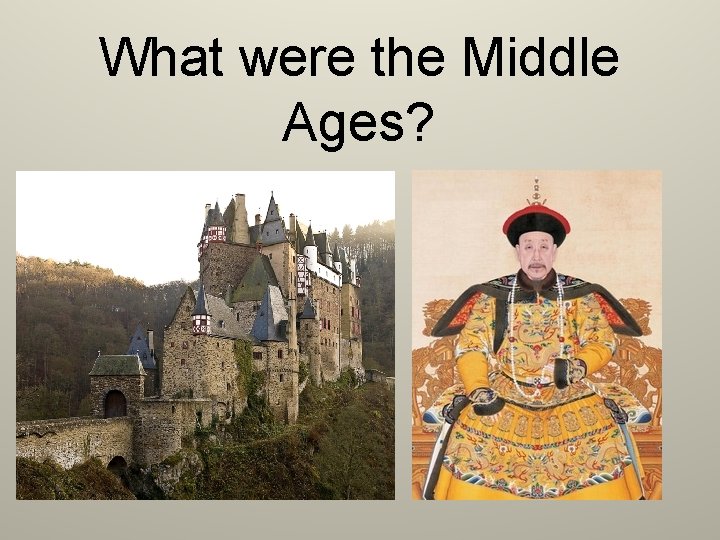 What were the Middle Ages? 