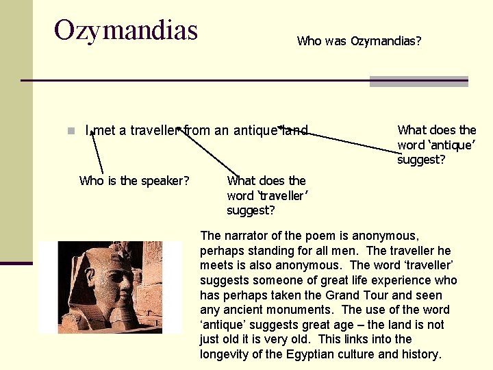 Ozymandias Who was Ozymandias? n I met a traveller from an antique land Who