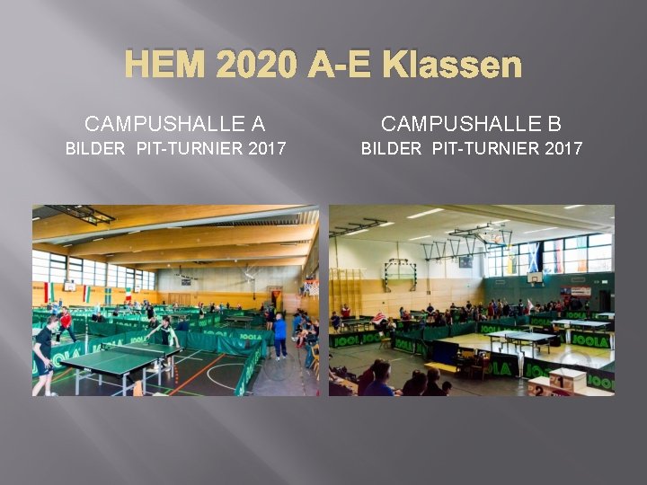 HEM 2020 A-E Klassen CAMPUSHALLE A CAMPUSHALLE B BILDER PIT-TURNIER 2017 