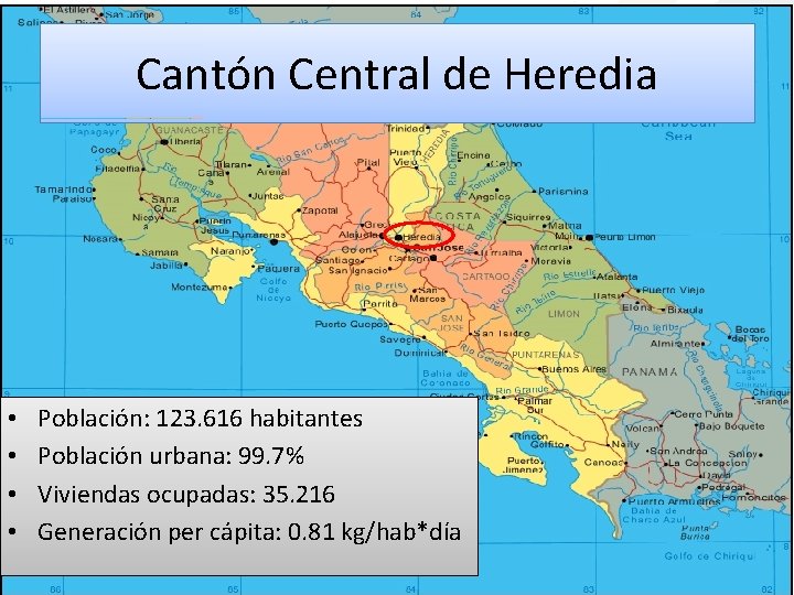 Cantón Central de Heredia • • Población: 123. 616 habitantes Población urbana: 99. 7%