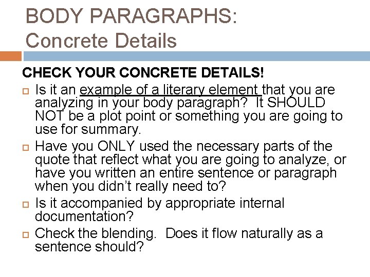 BODY PARAGRAPHS: Concrete Details CHECK YOUR CONCRETE DETAILS! Is it an example of a